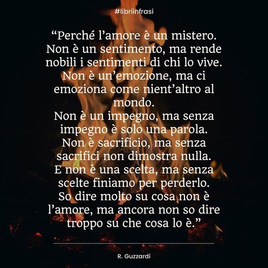 L'amore non è un sentimento, ma rende nobili i sentimenti di chi lo vive